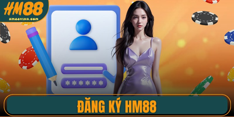 Đăng Ký HM88 - Hướng Dẫn Newbie Chi Tiết Từng Bước
