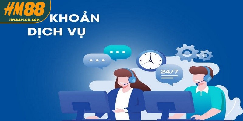 Tổng hợp nội dung của điều khoản dịch vụ tại nhà cái HM88