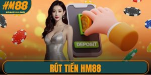 Rút Tiền HM88 - Đổi Trọn Thưởng Thắng Game Về Tài Khoản