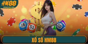 Xổ Số HM88 - Sảnh Giải Trí Làm Giàu Dành Riêng Cho Bạn